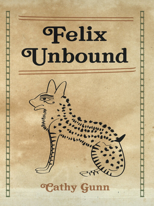 Title details for Felix Unbound by Cathy Gunn - Available